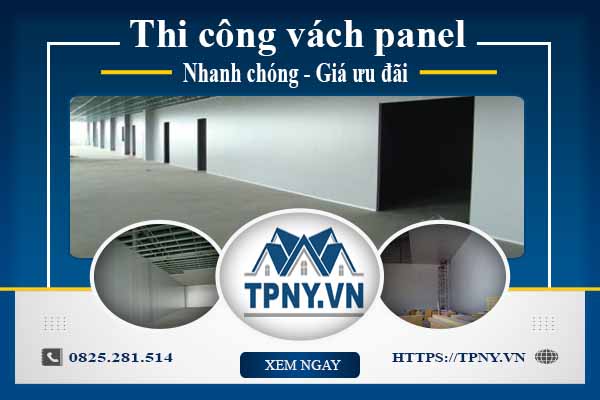 Bảng báo giá thi công vách panel tại Long Khánh【Cập nhật 2025】