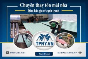 Bảng báo giá thay tôn mái nhà tại Gò Vấp -【Cập Nhật 2025】