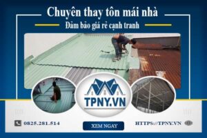Bảng báo giá thay tôn mái nhà tại Hóc Môn -【Cập Nhật 2025】