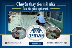 Bảng báo giá thay tôn mái nhà tại Phú Nhuận -【Cập Nhật 2025】