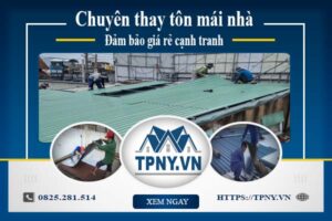 Bảng báo giá thay tôn mái nhà tại Quận 9 -【Cập Nhật 2025】