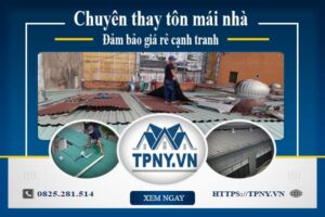 Bảng báo giá thay tôn mái nhà tại Tây Ninh -【Cập Nhật 2025】