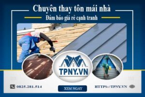 Bảng báo giá thay tôn mái nhà tại Thủ Dầu Một -【Cập Nhật 2025】