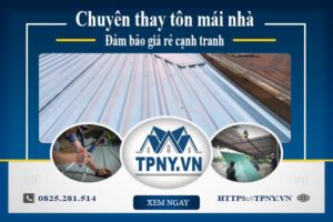 Bảng báo giá thay tôn mái nhà tại Vũng Tàu -【Cập Nhật 2025】