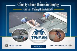 Công ty chống thấm sân thượng tại Gò Vấp -【Giảm giá 20%】