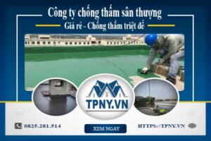Công ty chống thấm sân thượng tại Tân Bình -【Giảm giá 20%】