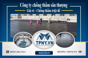 Công ty chống thấm sân thượng tại Tp Bà Rịa -【Giảm giá 20%】