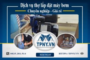 Báo giá dịch vụ thợ lắp đặt máy bơm tại Bà Rịa 【Giảm 10%】