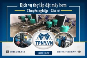 Báo giá dịch vụ thợ lắp đặt máy bơm tại Bình Tân 【Giảm 10%】