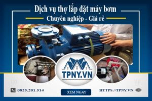 Báo giá dịch vụ thợ lắp đặt máy bơm tại Dĩ An 【Giảm 10%】