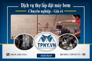 Báo giá dịch vụ thợ lắp đặt máy bơm tại Gò Vấp 【Giảm 10%】