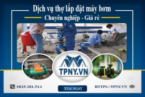 Báo giá dịch vụ thợ lắp đặt máy bơm tại Long An 【Giảm 10%】